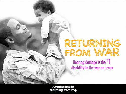 Still from captioned video reads RETURNING FROM WAR Hearing damage is the #1 disability in the war on terror